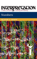 Numbers (Interpretation: A Bible Commentary for Teaching and Preaching)