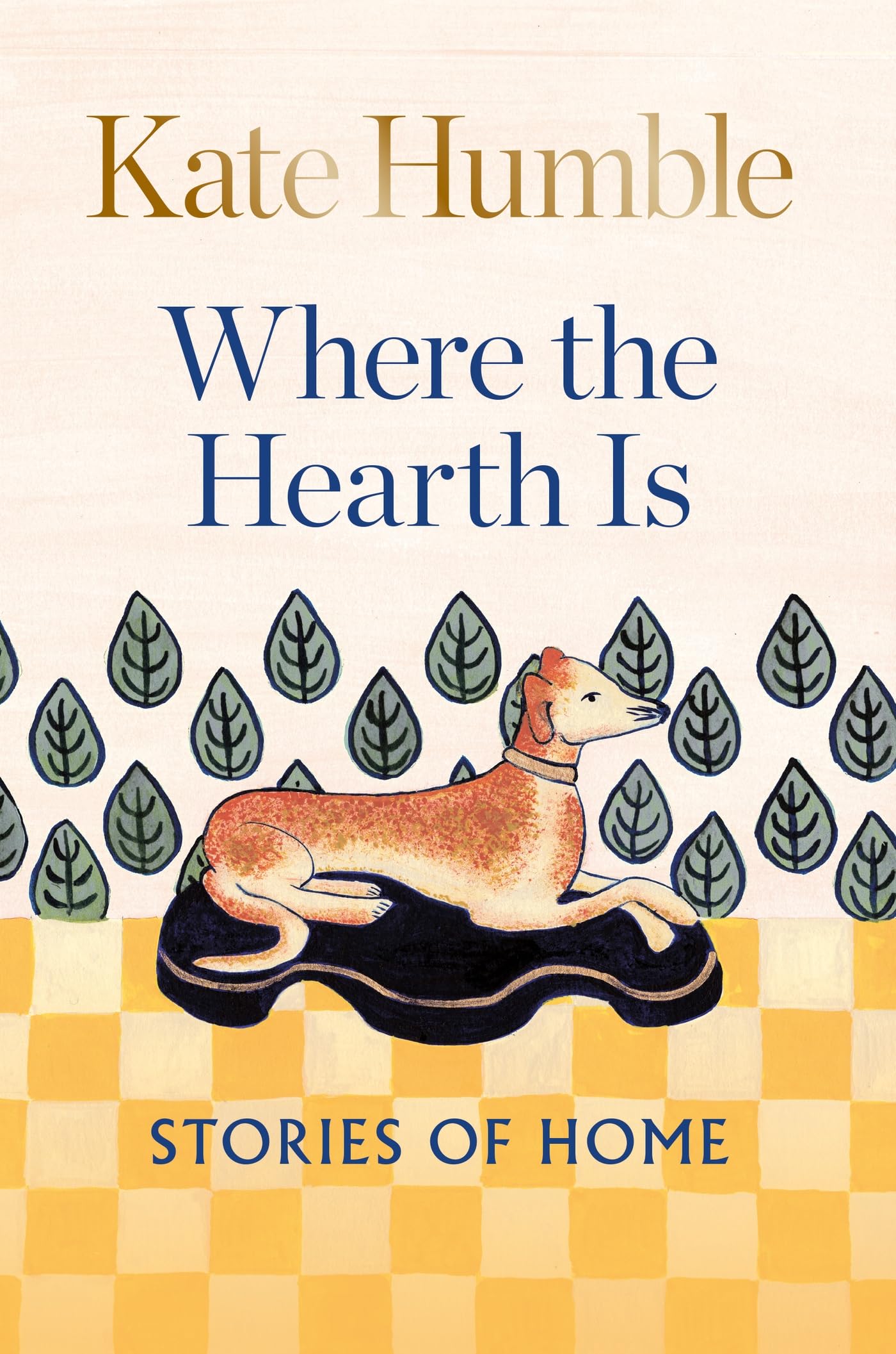 Where The Hearth Is: Stories Of Home (Kate Humble)