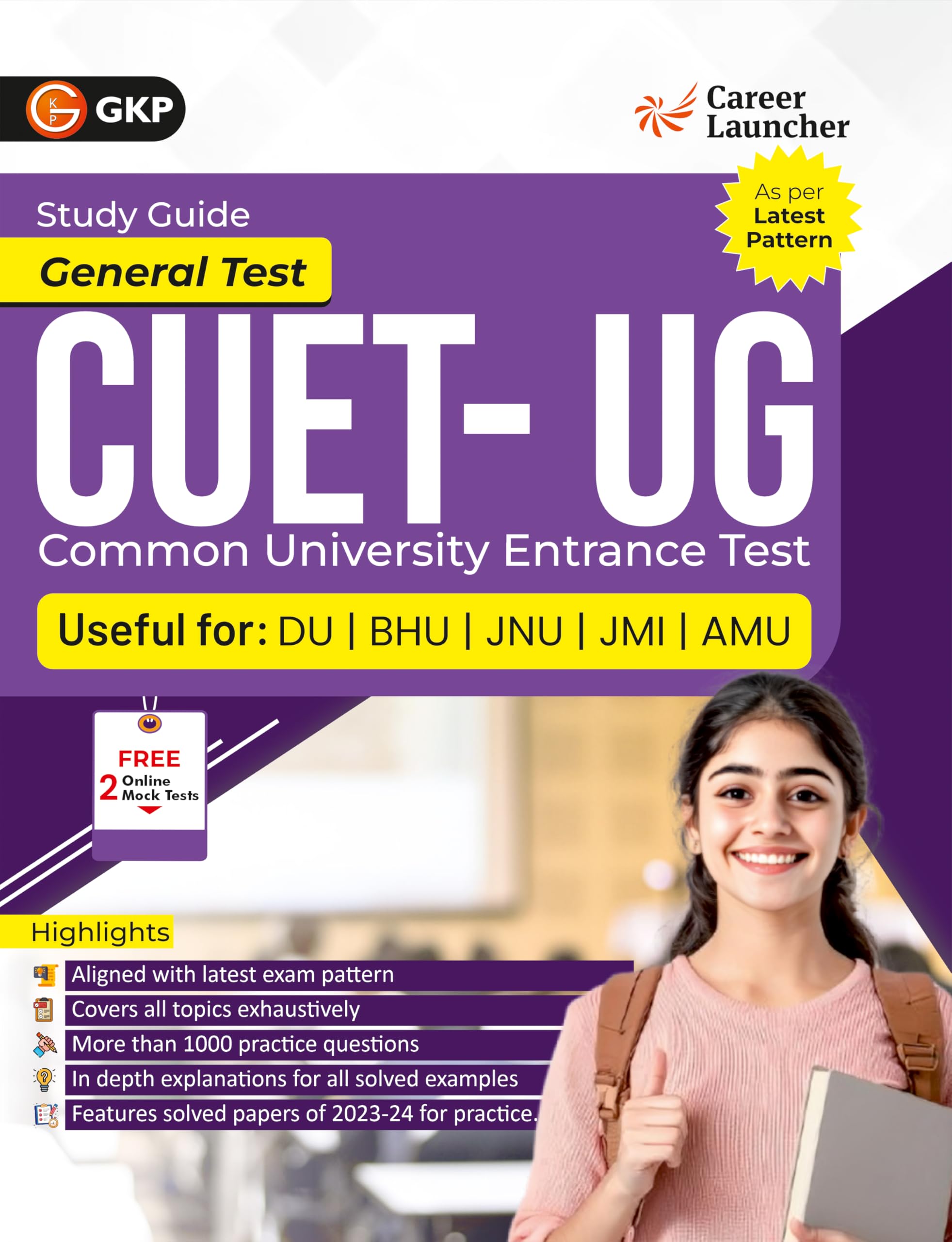 GKP NTA CUET 2025 : (DU/BHU/JNU/JMI/AMU)  Guide by Career Launcher (Includes Soved Papers of 202324 & 1000+ Practice Questions