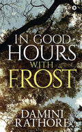 In Good Hours With Frost