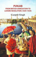Punjab From British Annexation To Lahore Resolution (18391939)