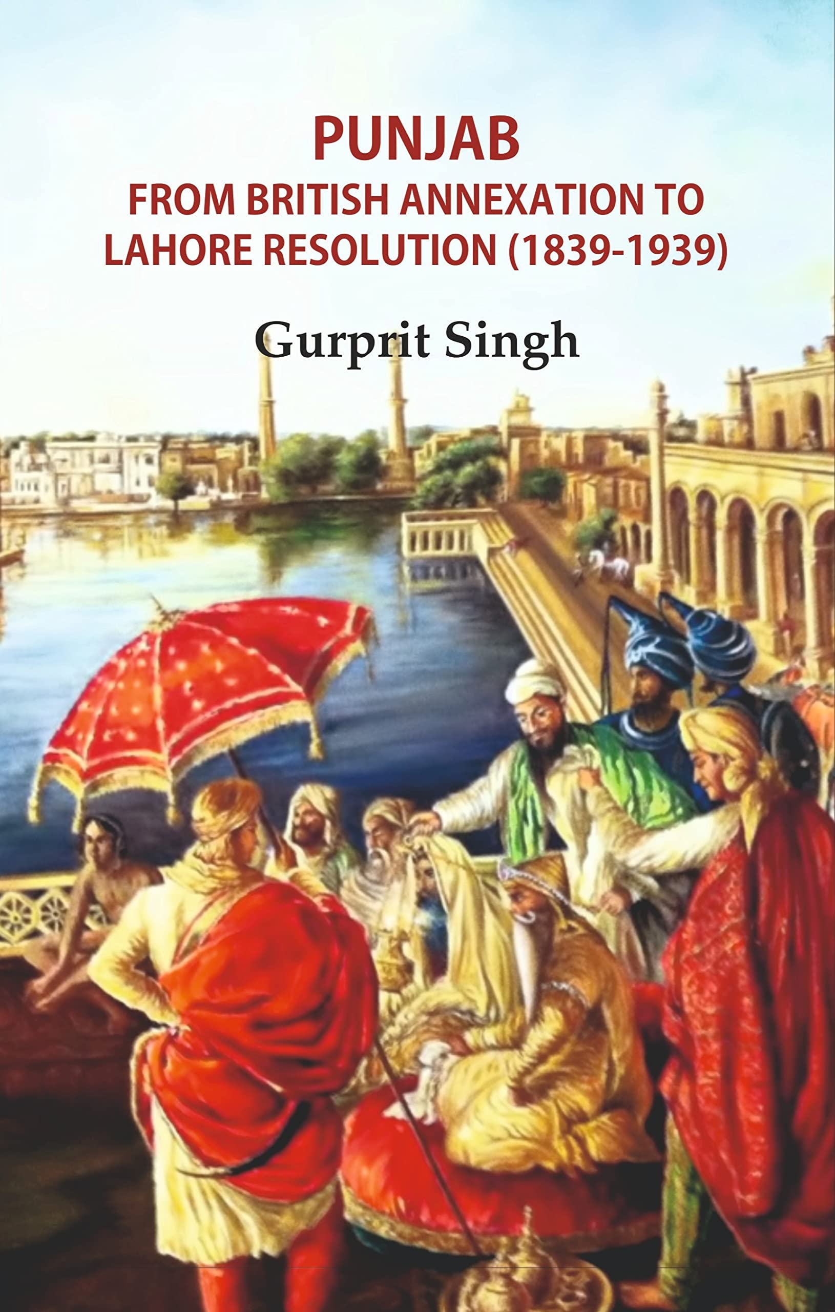 Punjab From British Annexation To Lahore Resolution (18391939)