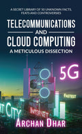 Telecommunications and Cloud Computing: A Meticulous Dissection