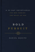 Bold Pursuit: A 90 Day Devotional for Men Seeking the Heart of God
