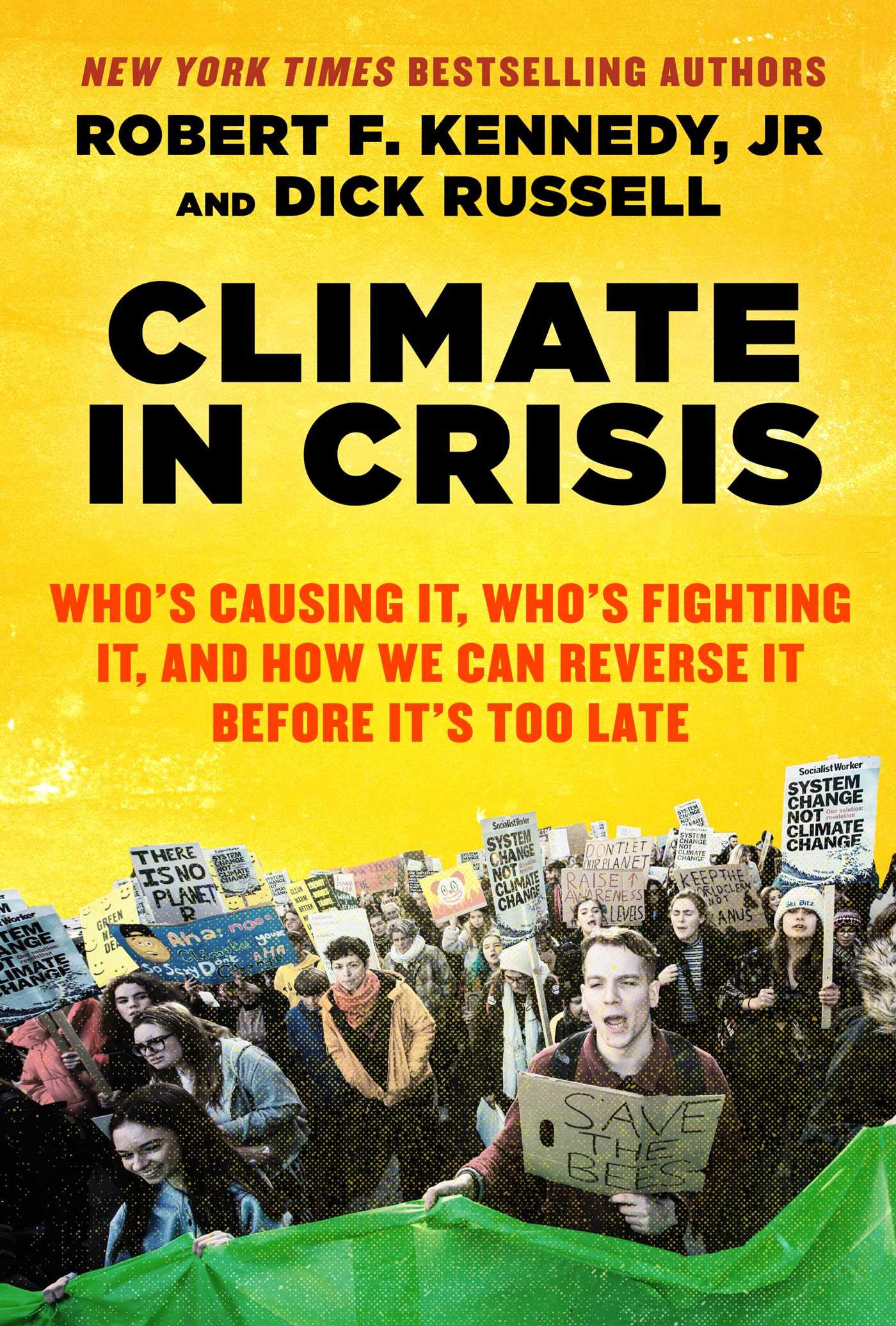 Climate in Crisis: Whos Causing It, Whos Fighting It, and How We Can Reverse It Before Its Too Late
