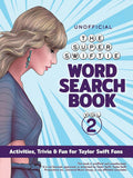 The Unofficial Super Swiftie Word Search Book (Volume 2): Ac: Activities, Trivia & Fun for Taylor Swift Fans (Dover Brain Games 