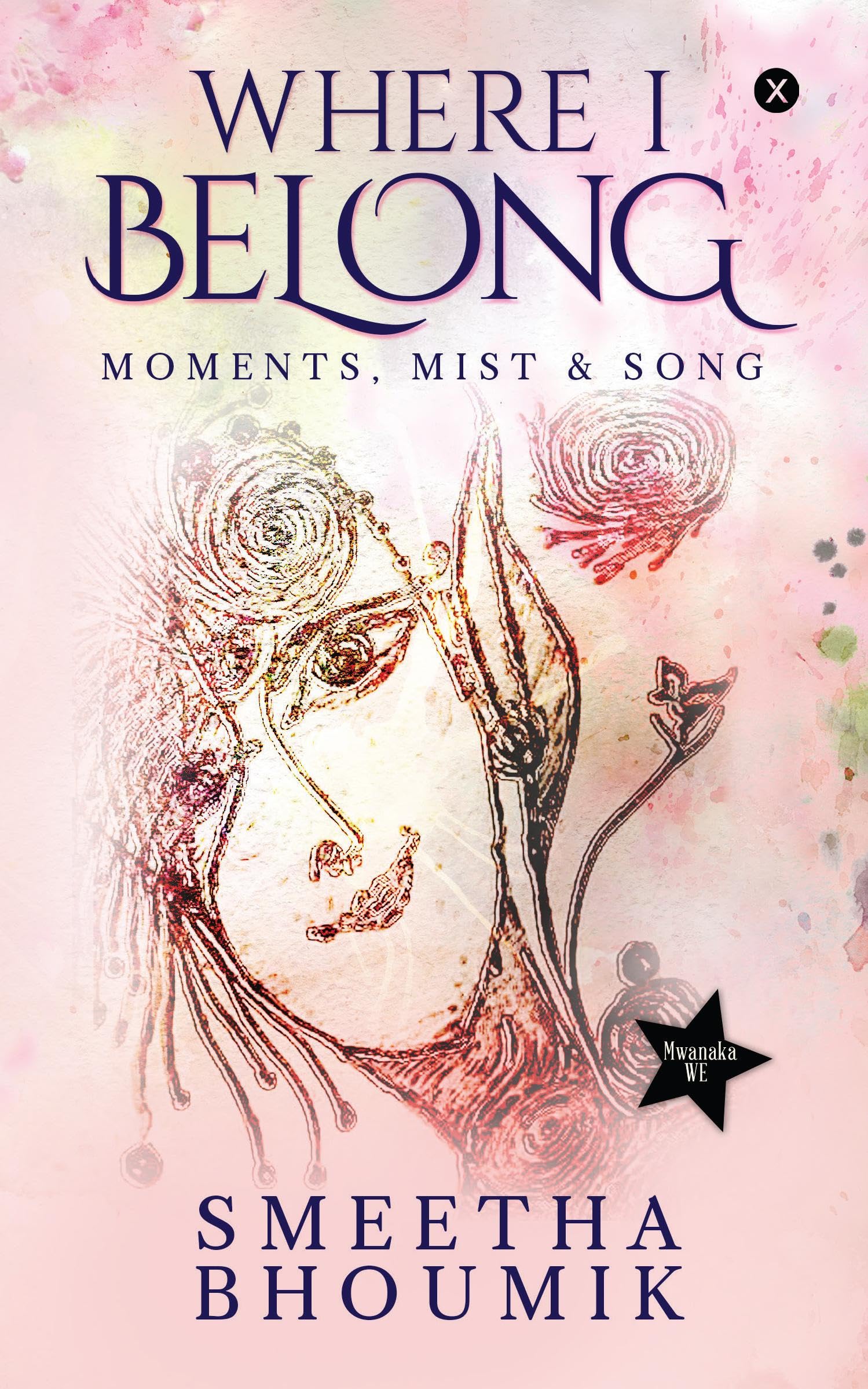 Where I Belong : Moments, Mist & Song