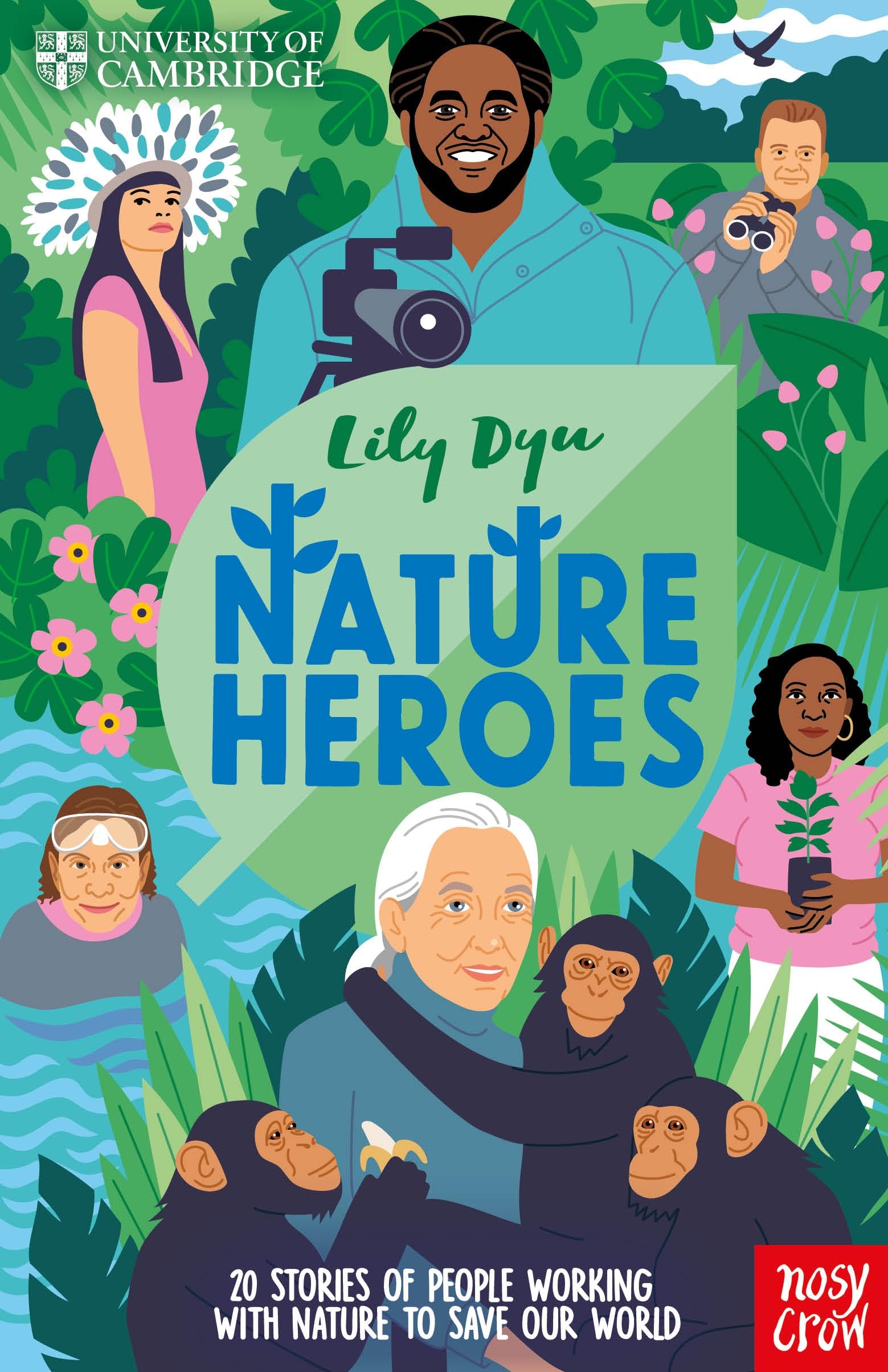 Nosy Crow University of Cambridge Nature Heroes.