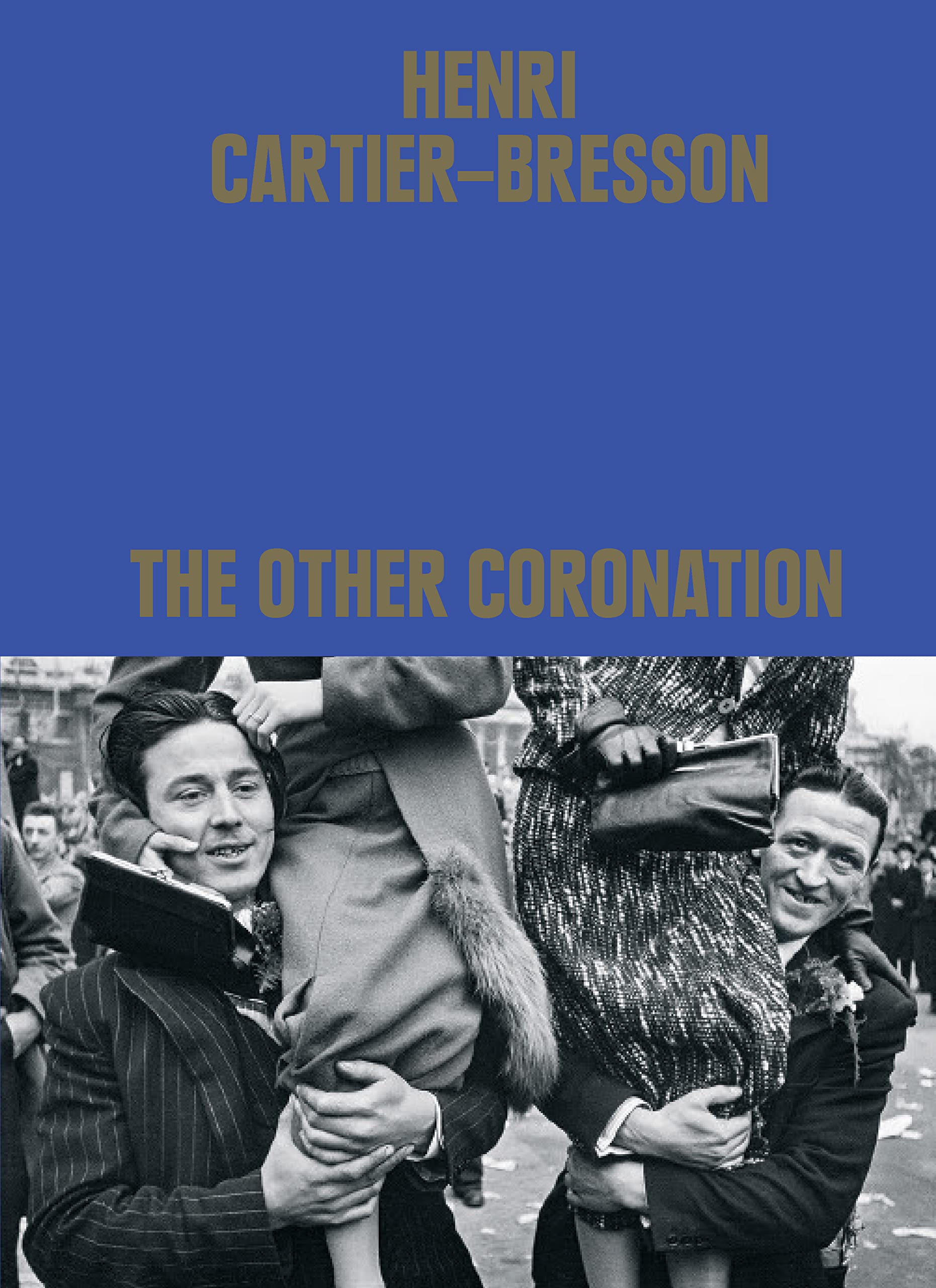 Henri CartierBresson: The Other Coronation