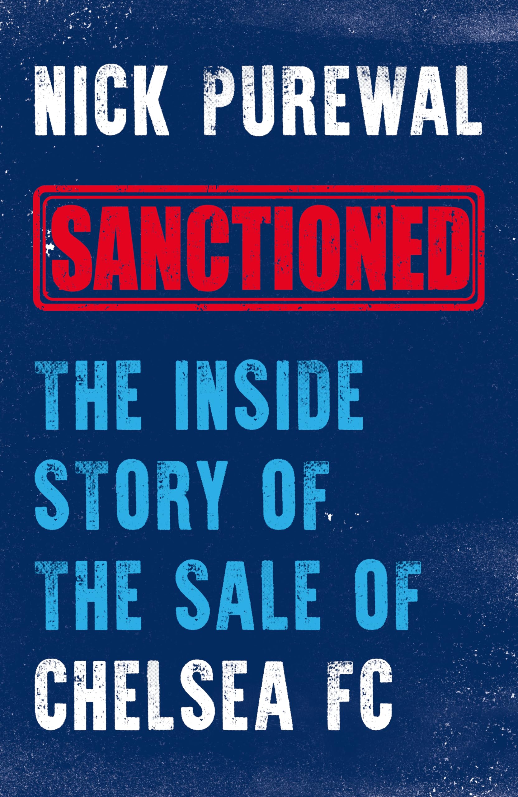 Biteback Publishing Sanctioned The Inside Story of the Sale of Chelsea FC.