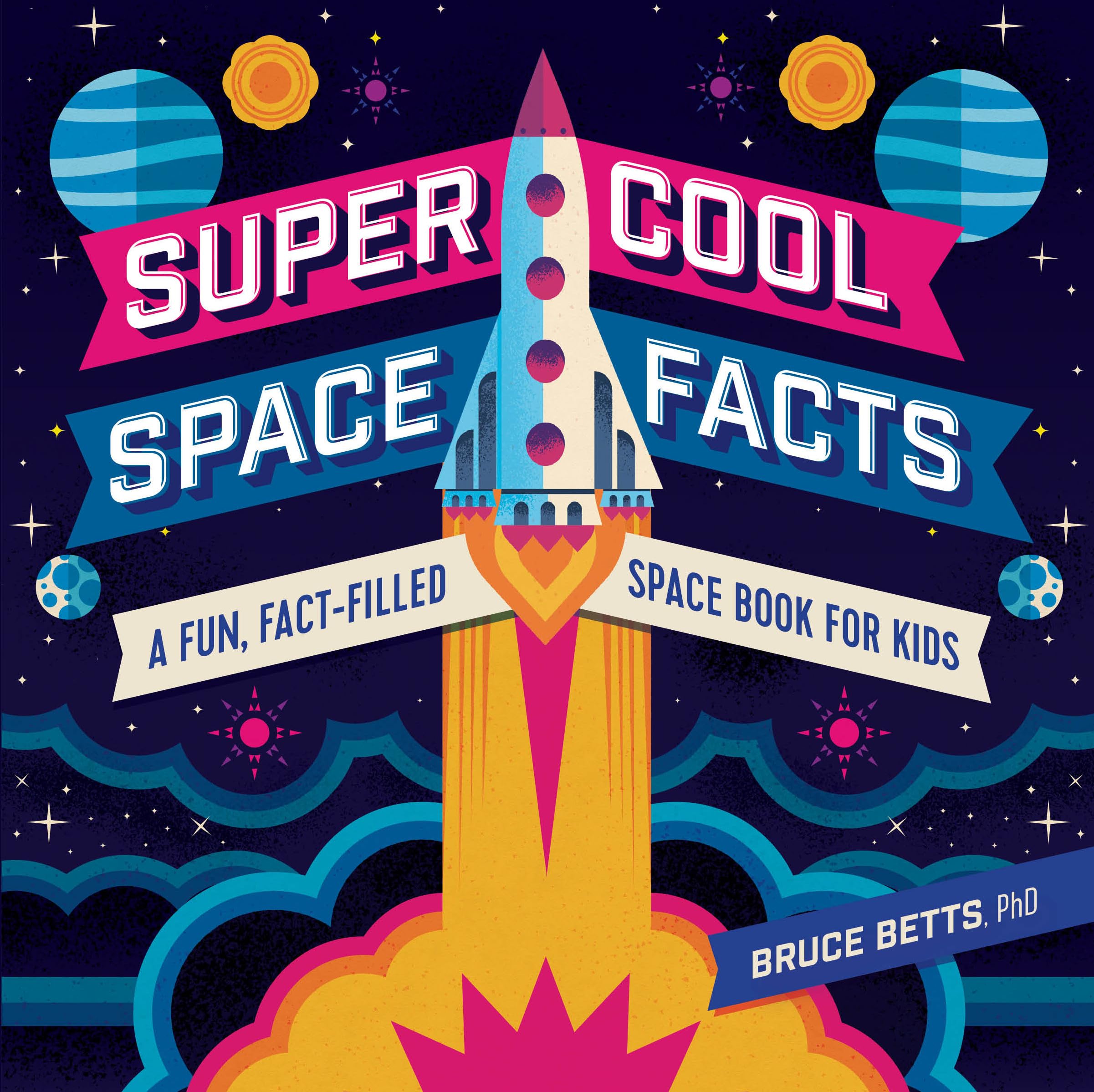 Super Cool Space Facts: A Fun, Factfilled Space Book for Kids