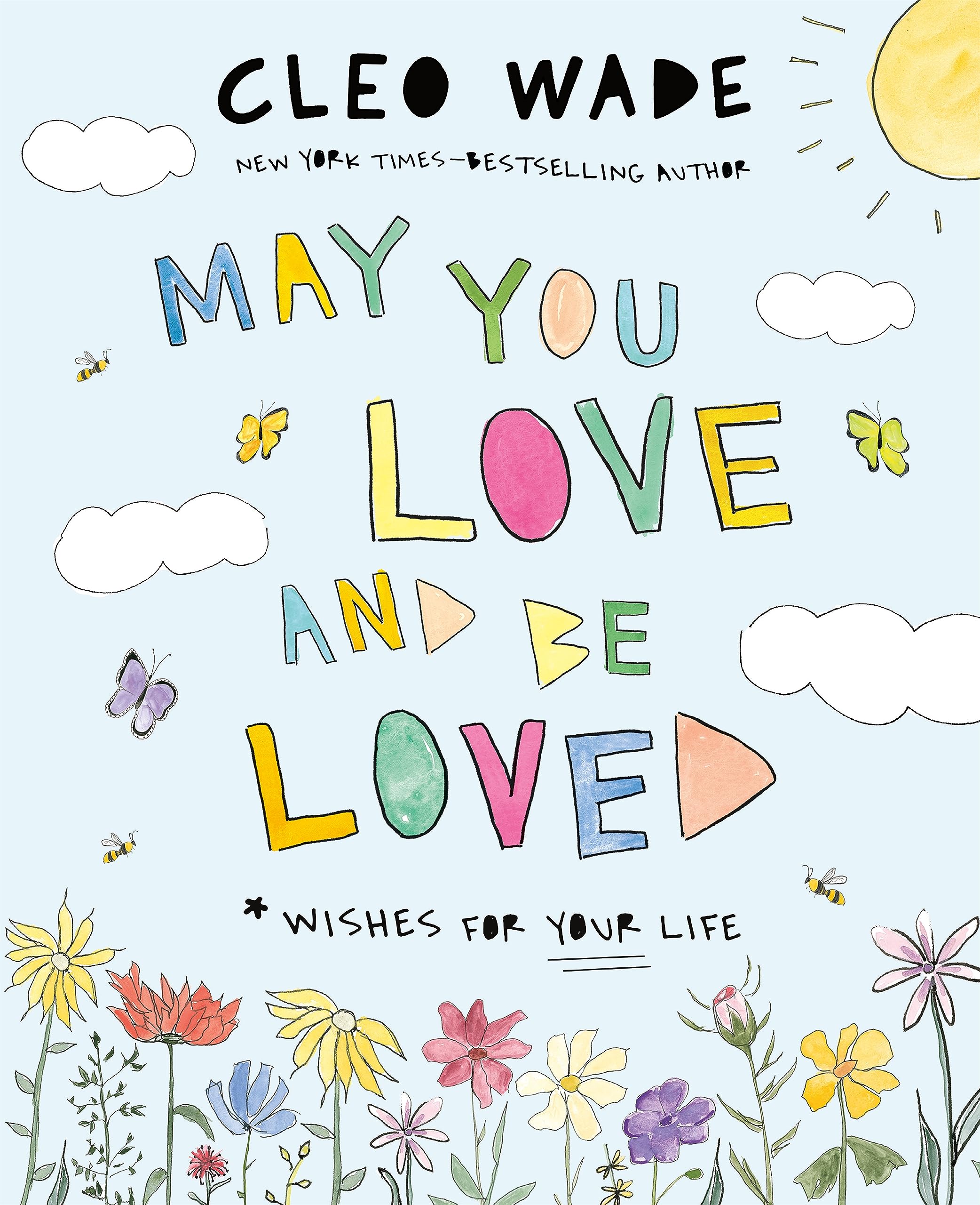 May You Love and Be Loved: Wishes for Your Life