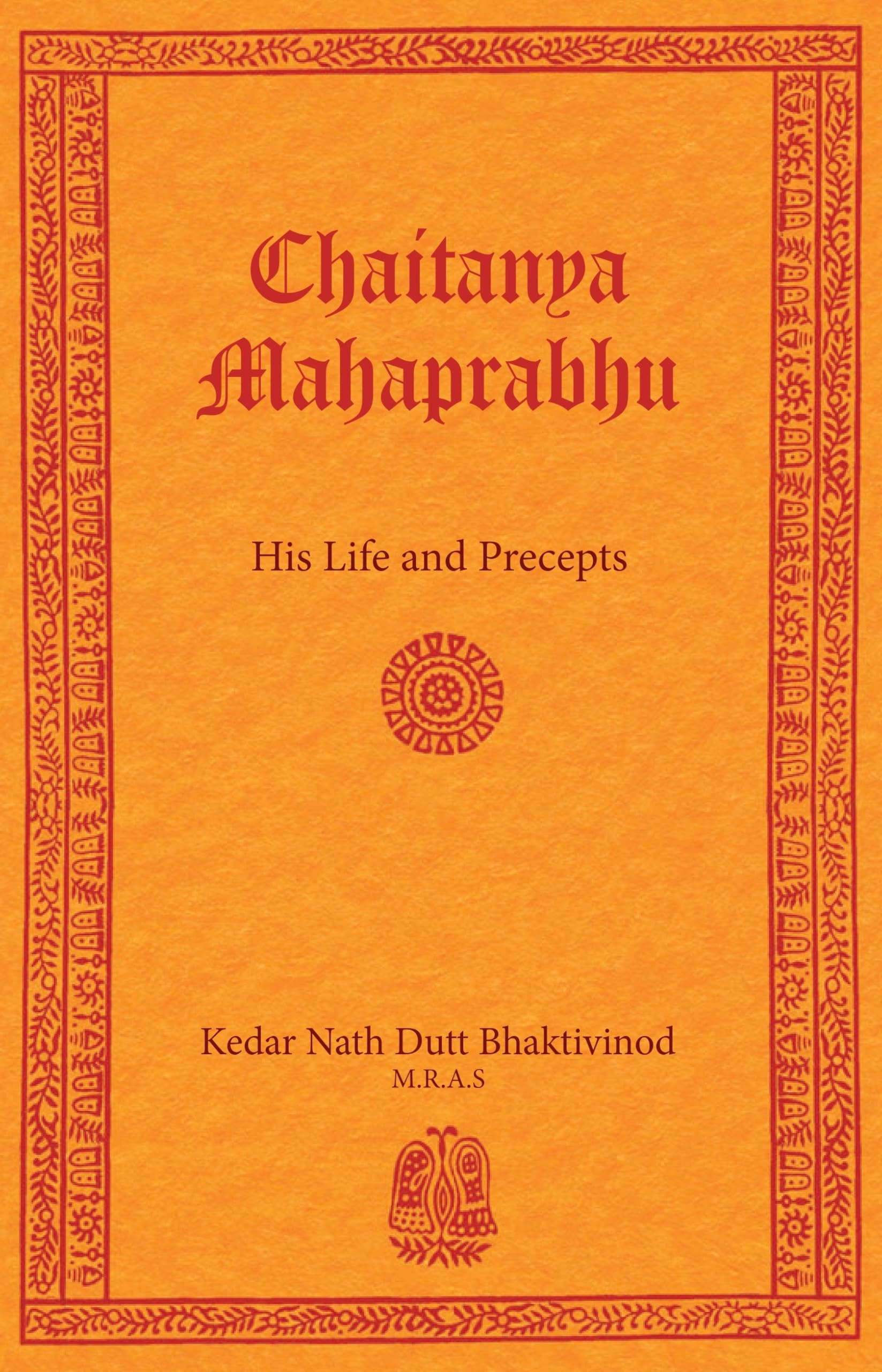 Chaitanya Mahaprabhu: His Life And Precepts