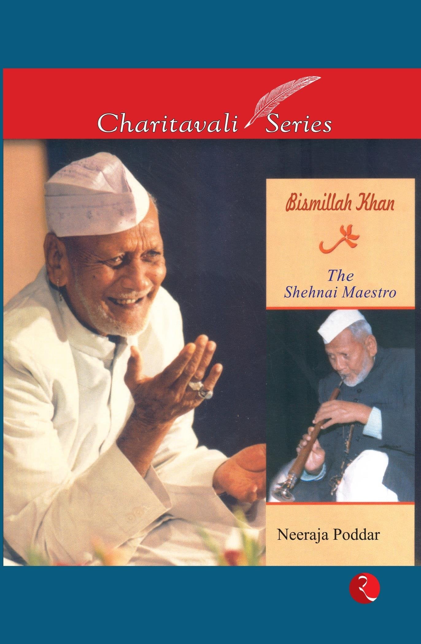 Bismillah Khan: The Shehnai Maestro