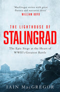 The Lighthouse Of Stalingrad: The Hidden Truth At The Centre Of WwiiS Greatest Battle