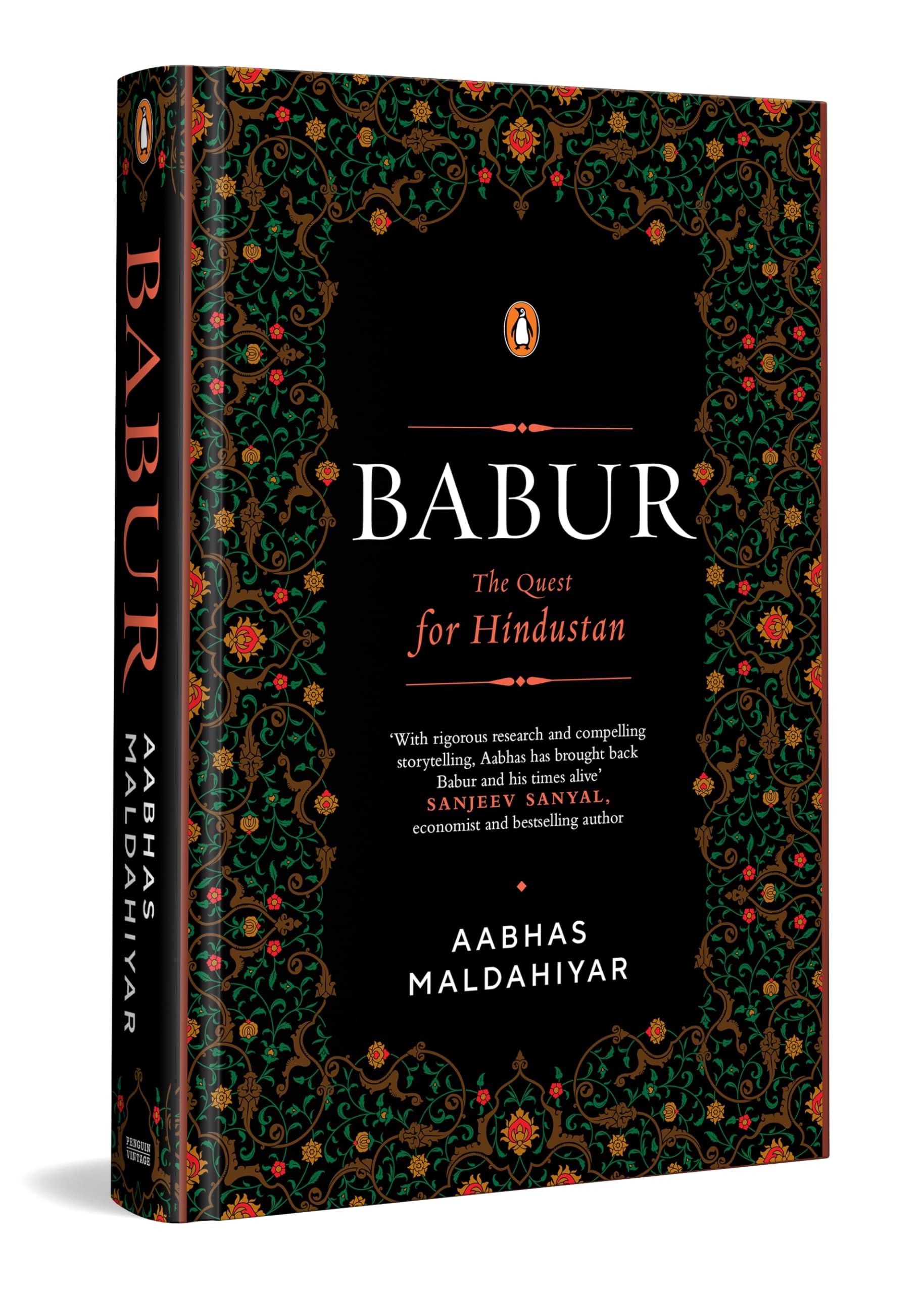 Babur: The Quest For Hindustan | A Biography Of The First Mughal Emperor | Based On The Baburnama & Persian Manuscripts | Mediev