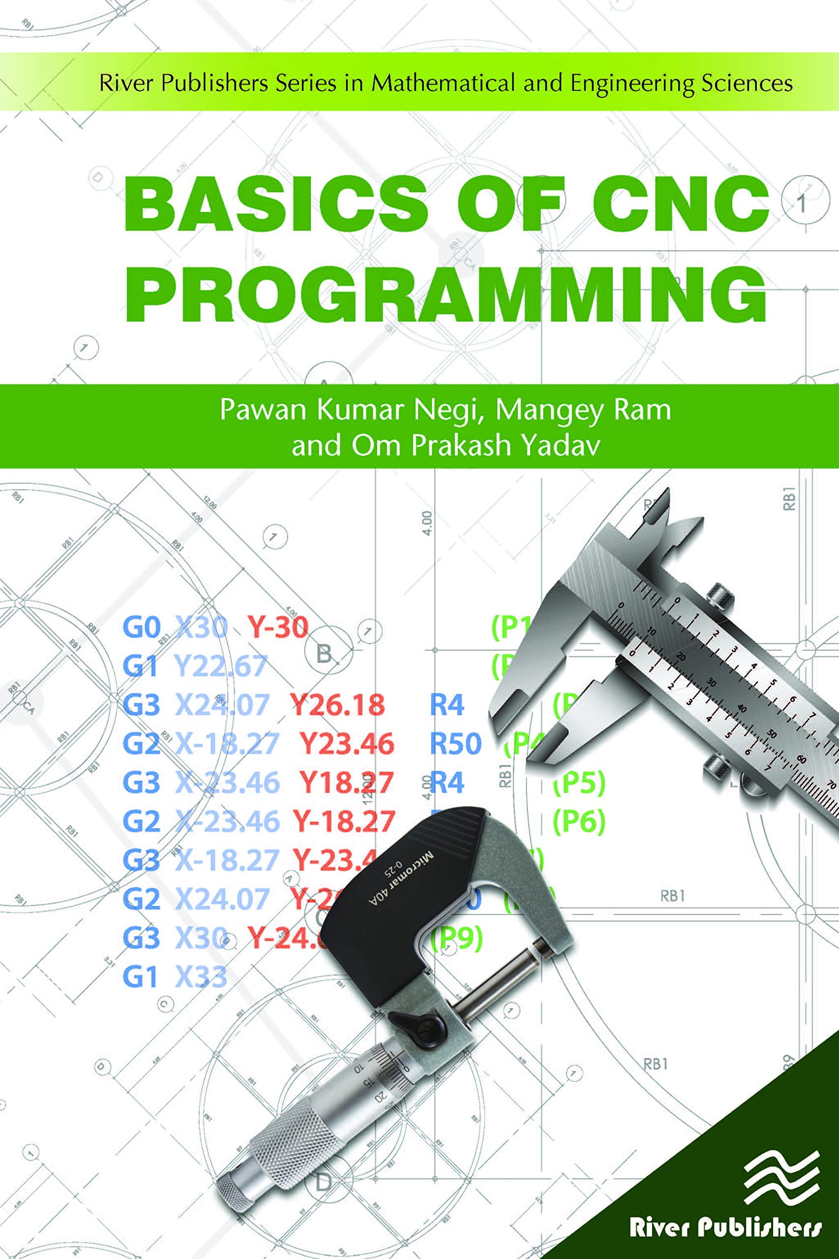 Basics of CNC Programming (River Publishers Series in Mathematical and Engineering Sciences)