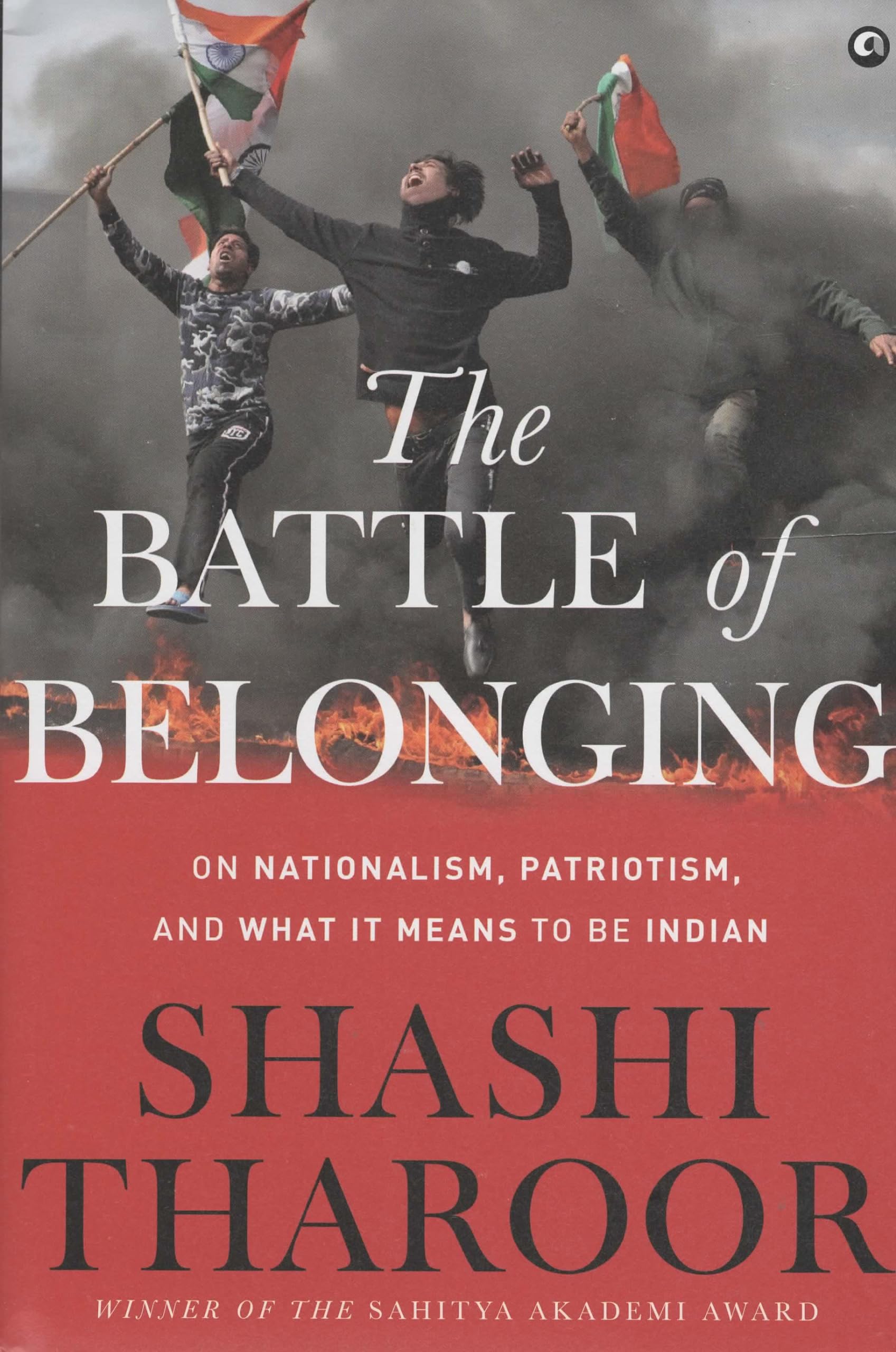 Battle of Belonging,The:On Nationalism, Patriotism, and What it Means