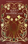 Alice in Wonderland & Through the LookingGlass (Wordsworth Classics)