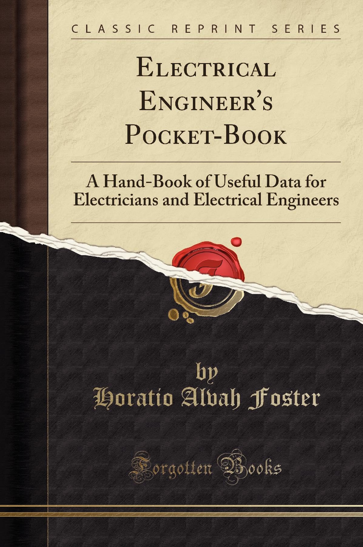 Electrical Engineers PocketBook: A HandBook of Useful Data for Electricians and Electrical Engineers (Classic Reprint)