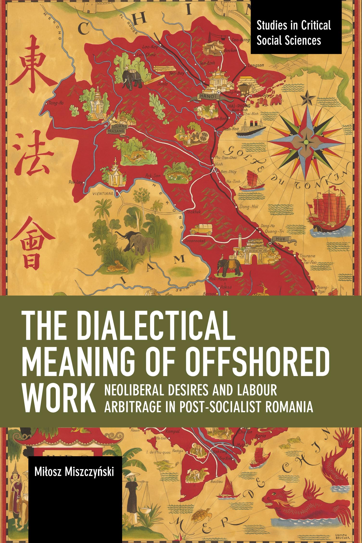 The Dialectical Meaning of Offshored Work: Neoliberal Desires and Labour Arbitrage in PostSocialist Romania (Studies in Critica