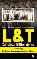 L&T Switchgear & Other Stories:Memoirs of Employees who made Larsen & Toubro Great (PB)