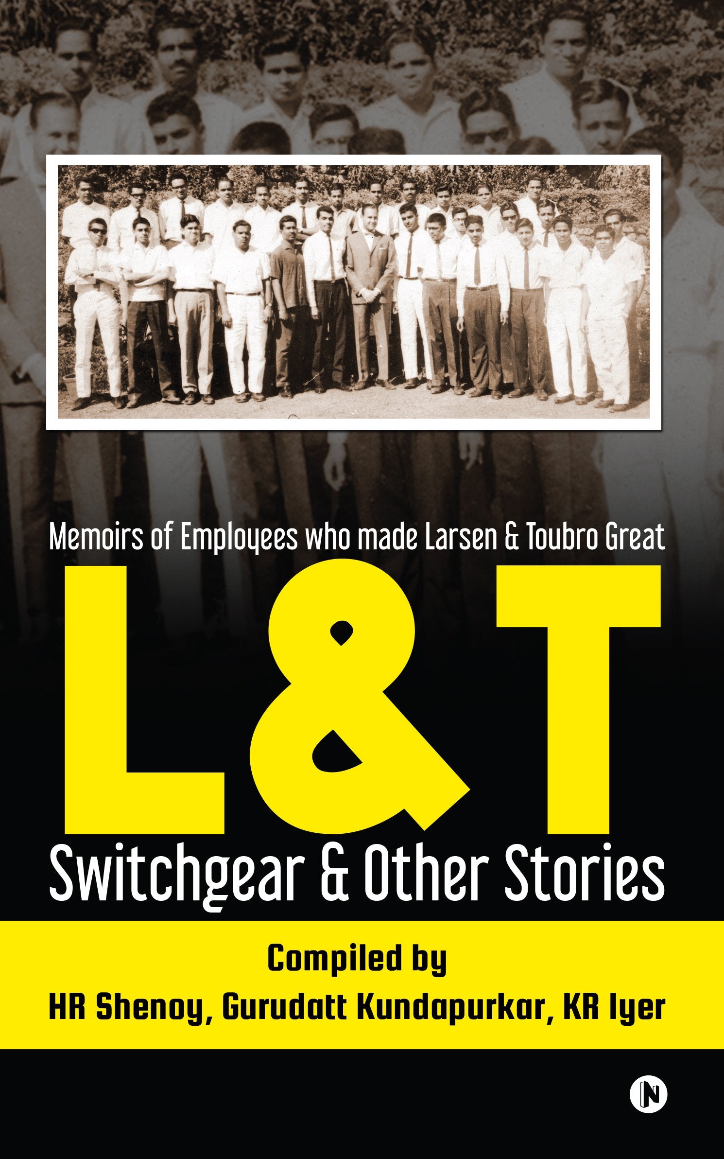 L&T Switchgear & Other Stories:Memoirs of Employees who made Larsen & Toubro Great (PB)