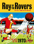 Roy of the Rovers: The Best of the 1970s  The Roy of the Rovers Years: 4 (Roy of the Rovers  Classics): Volume 4