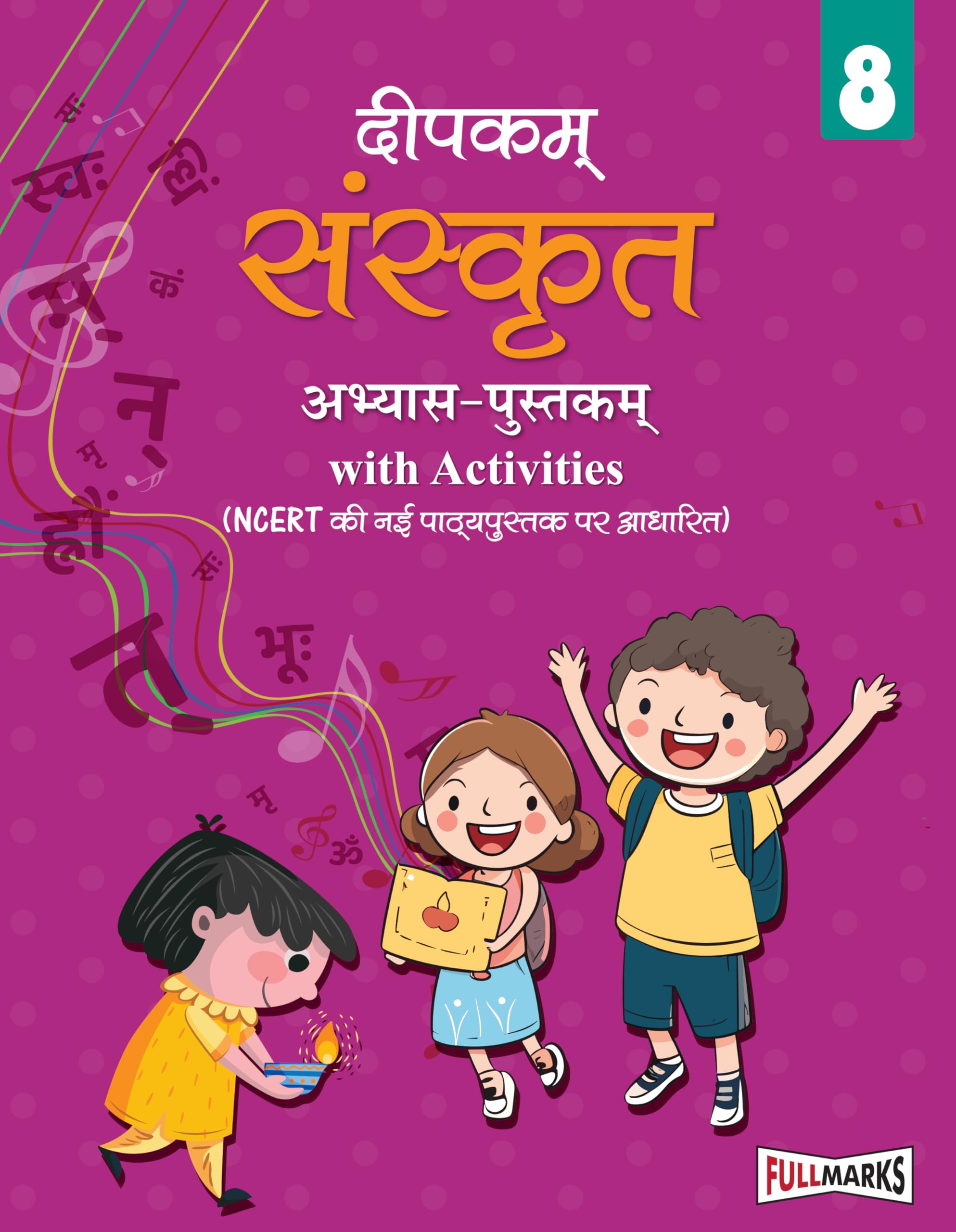 Full Marks Sanskrit Workbook (With Activities) Class 8 | Based on Latest NCERT Textbook Deepakam and CBSE Syllabus | Includes Ch