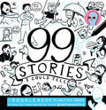 99 Stories I Could Tell: A Doodlebook To Help You Create