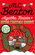 Agatha Raisin And Kissing Christmas Goodbye