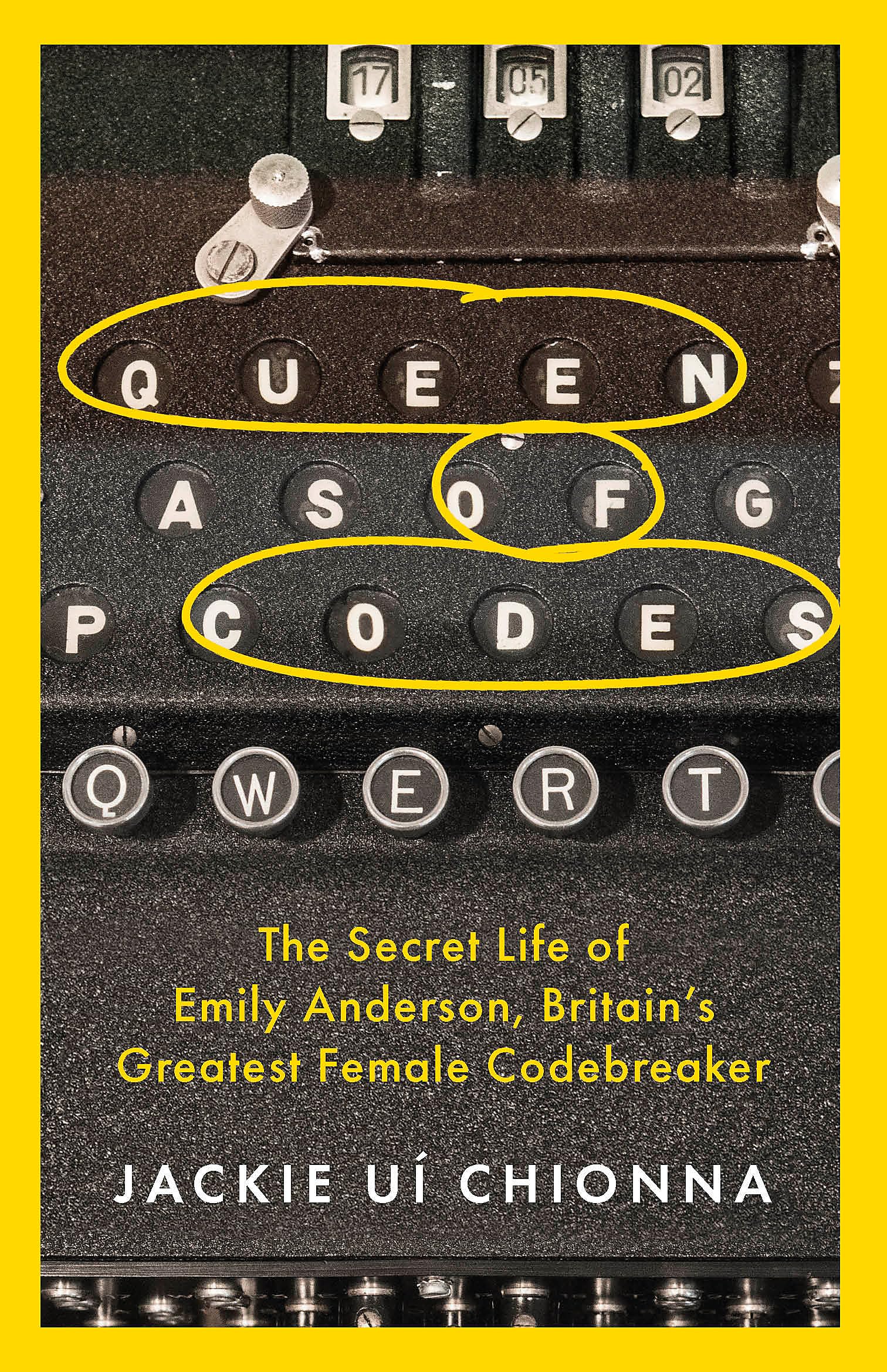 Queen Of Codes: The Secret Life Of Emily Anderson, BritainS Greatest Female Code Breaker