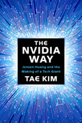The Nvidia Way: Jensen Huang and the Making of a Tech Giant
