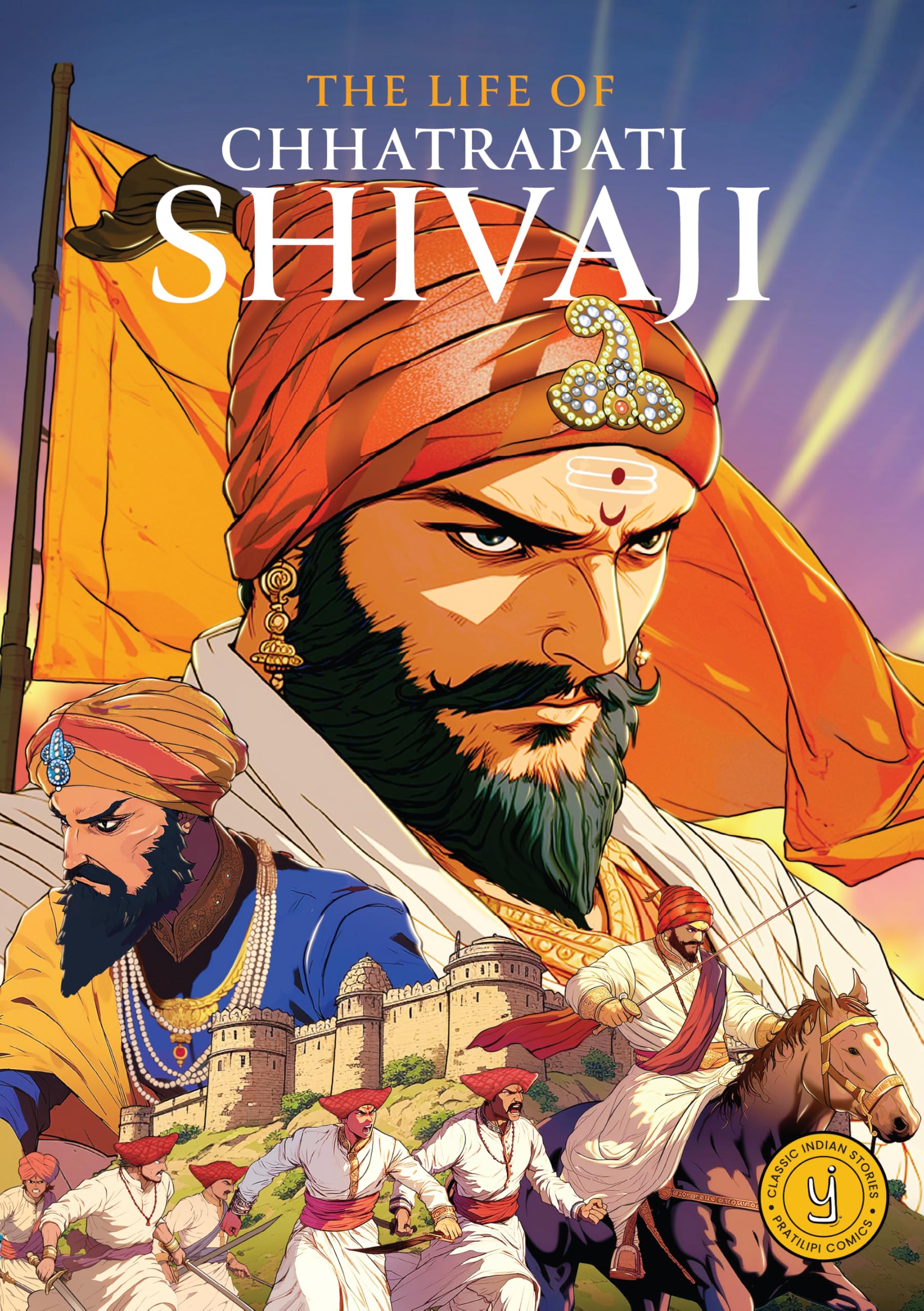 The Life of Chhatrapati Shivaji: Classic Indian Stories