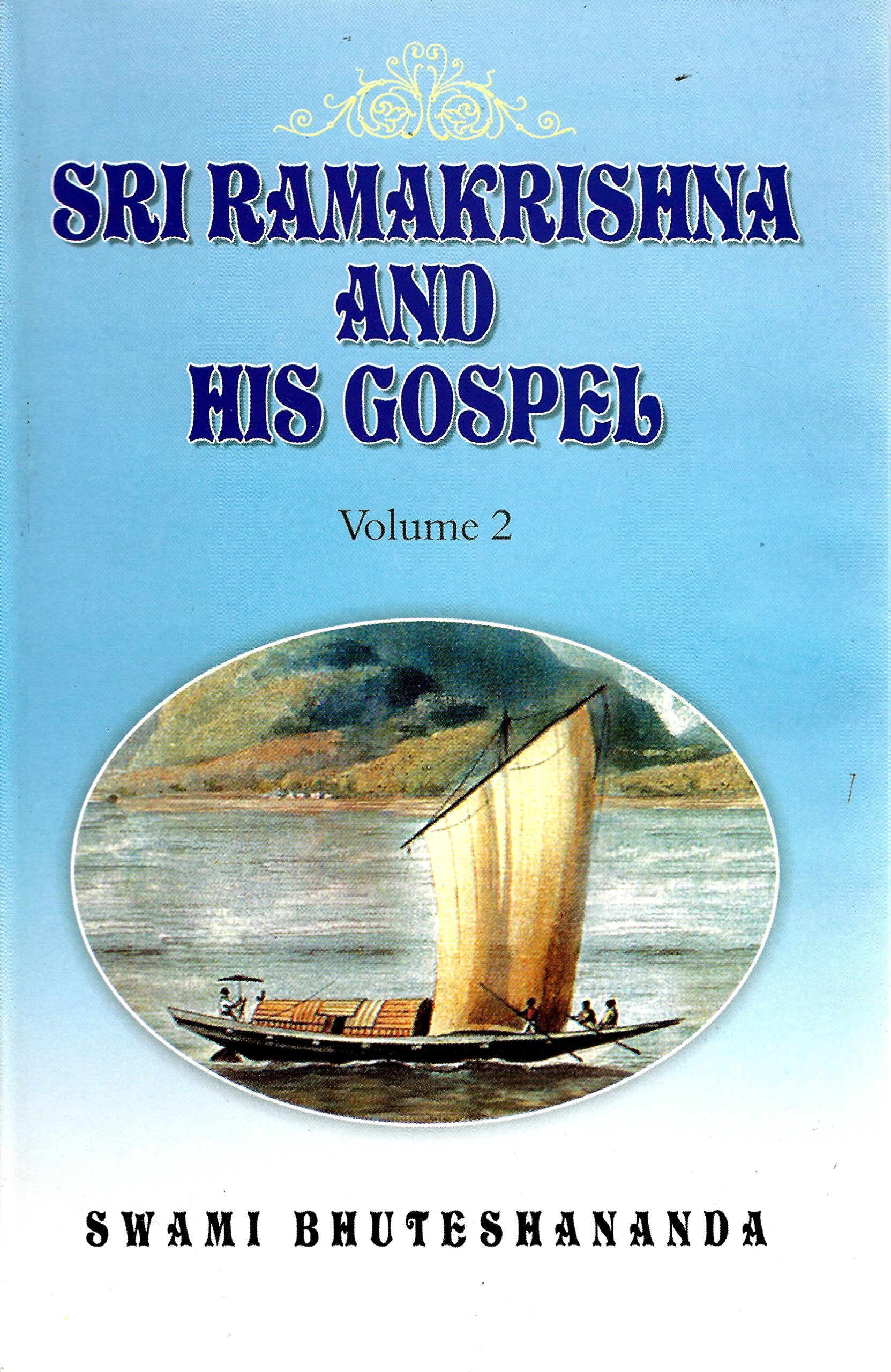 Sri Ramakrishna And His Gospel (Vol. 2)