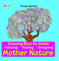 Mother Nature Colouring Book For All Art Lovers  Adults And Teens: Rejuvenating, Relaxing And Therapeutic| Tear Out Sheets | Pr