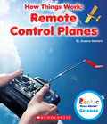 Remote Control Planes (Rookie ReadAbout Science: How Things Work)