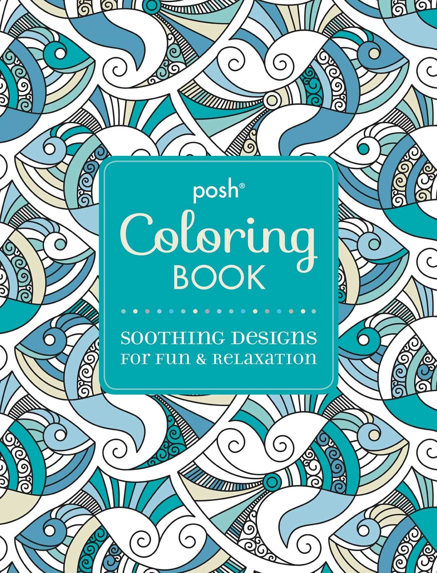 Posh Adult Coloring Book: Soothing Designs For Fun & Relaxation, 7
