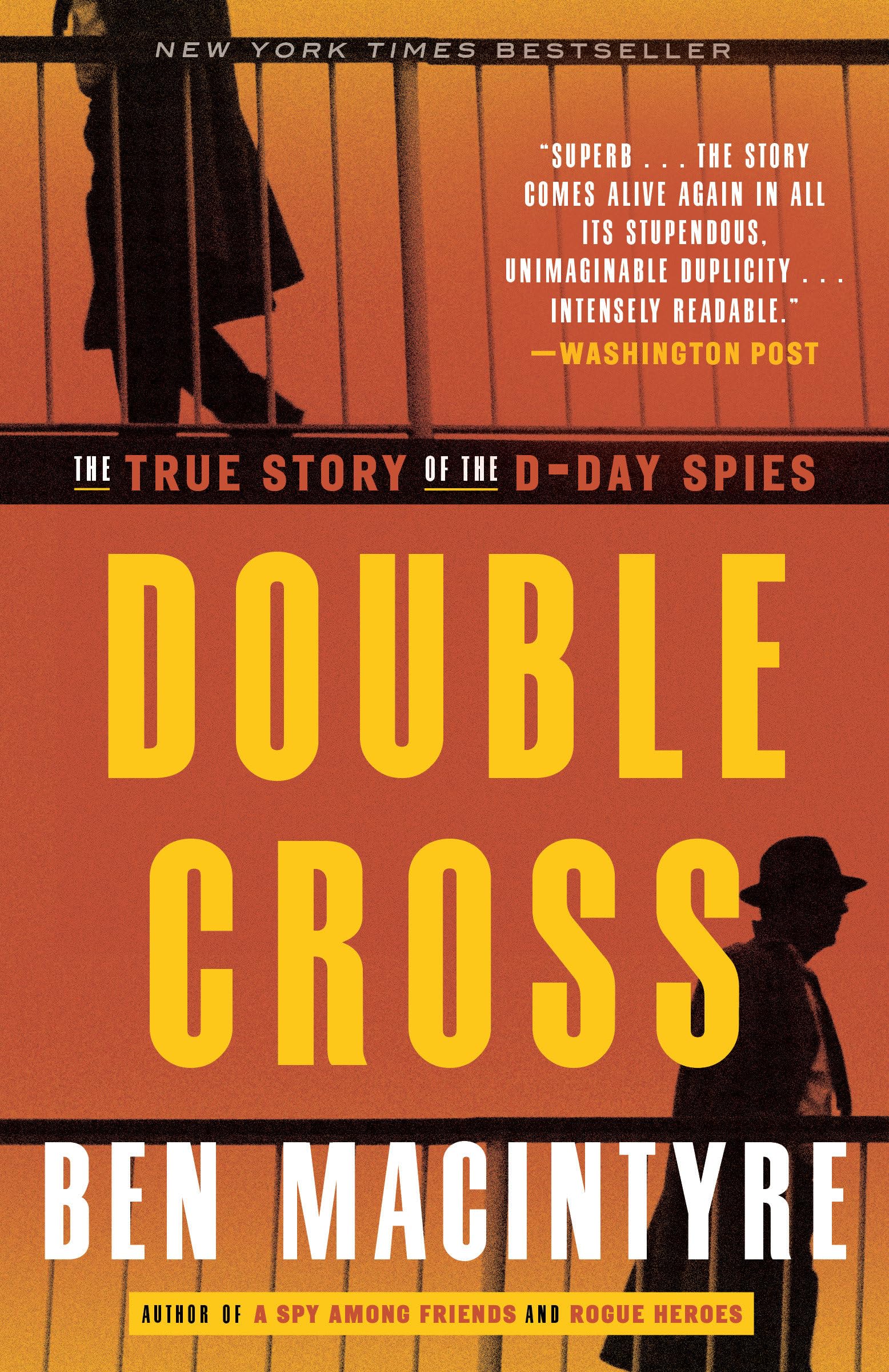 Double Cross: The True Story of the DDay Spies