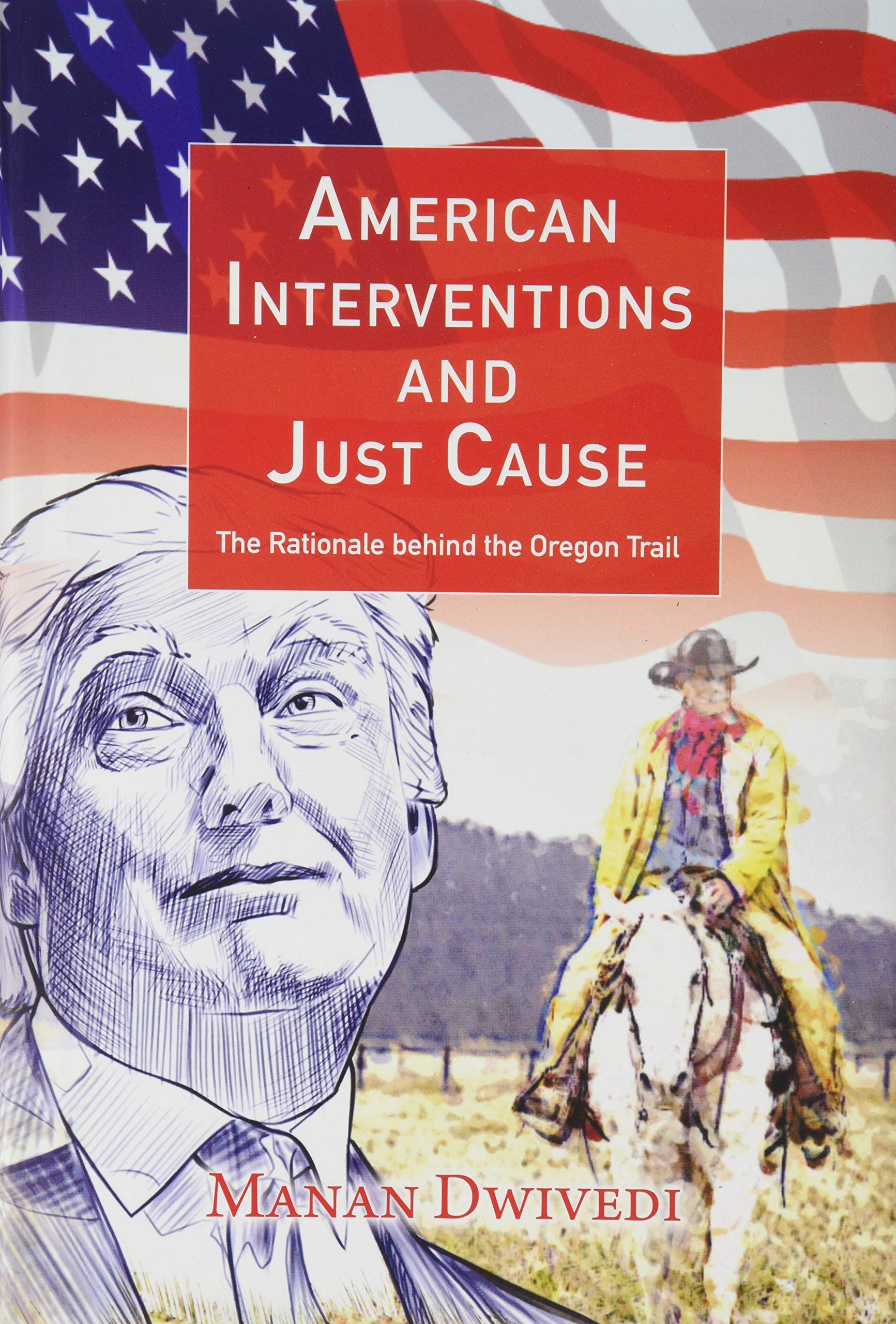 American Interventions and Just Cause: The Rationale behind the Oregon Trail