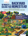 50 Projects for Building Your Backyard Homestead, Updated Edition: A HandsOn, StepByStep SustainableLiving Guide (Creative H
