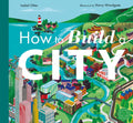 How To Build A City