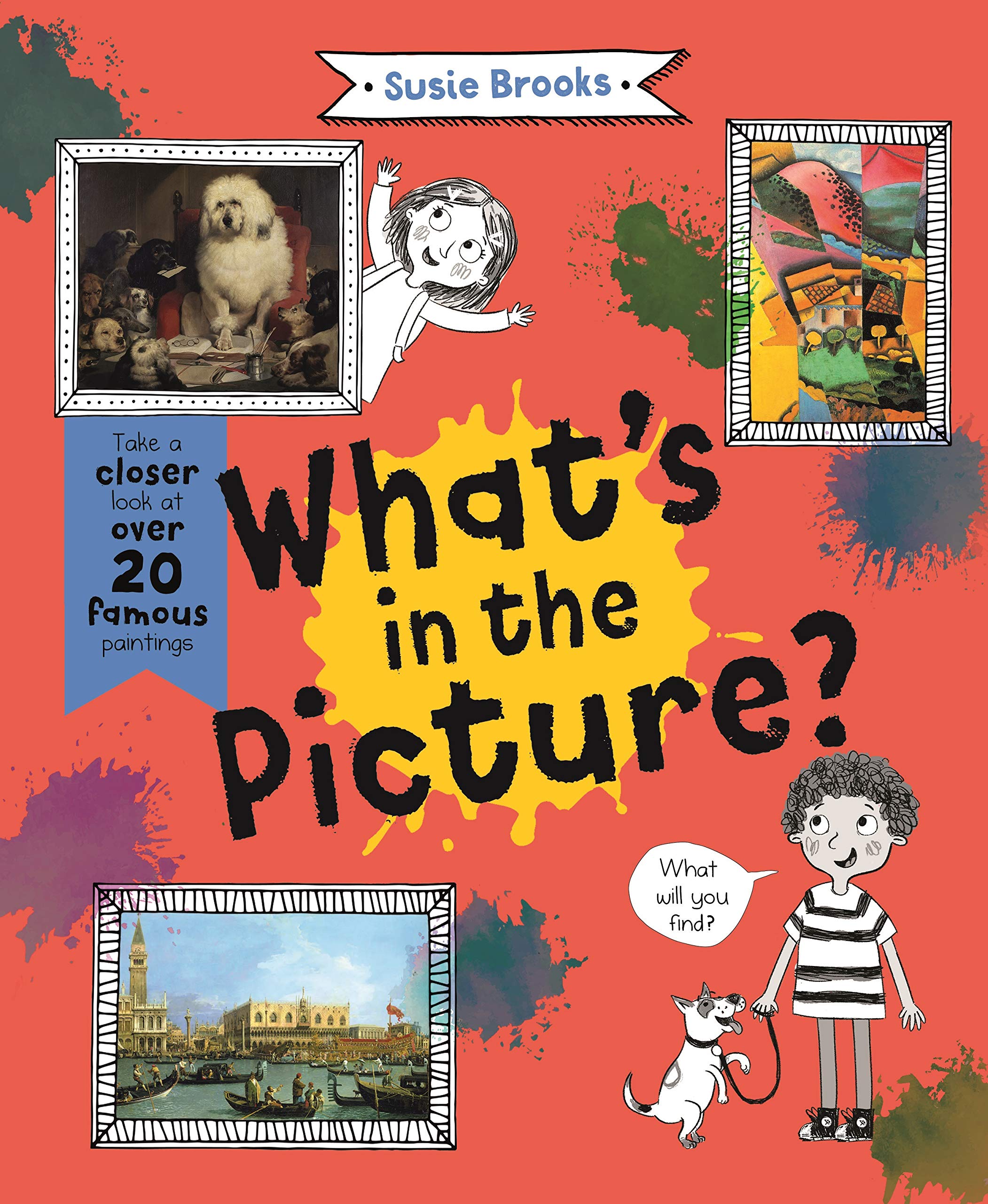 Whats in the Picture?: Take a Closer Look at over 20 Famous Paintings