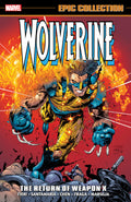 WOLVERINE EPIC COLLECTION: THE RETURN OF WEAPON X