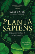 Planta Sapiens: Unmasking Plant Intelligence