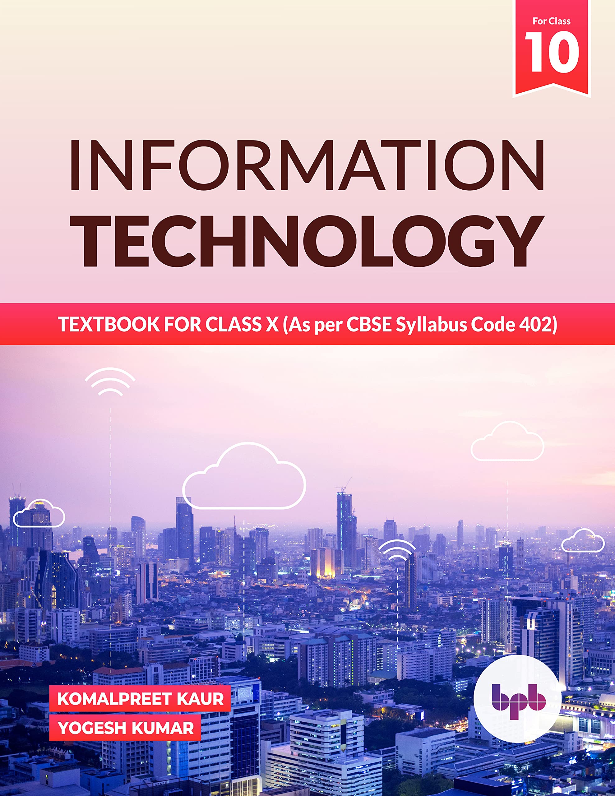 Information Technology Textbook For Class 10 (As Per Cbse Syllabus Code 402)
