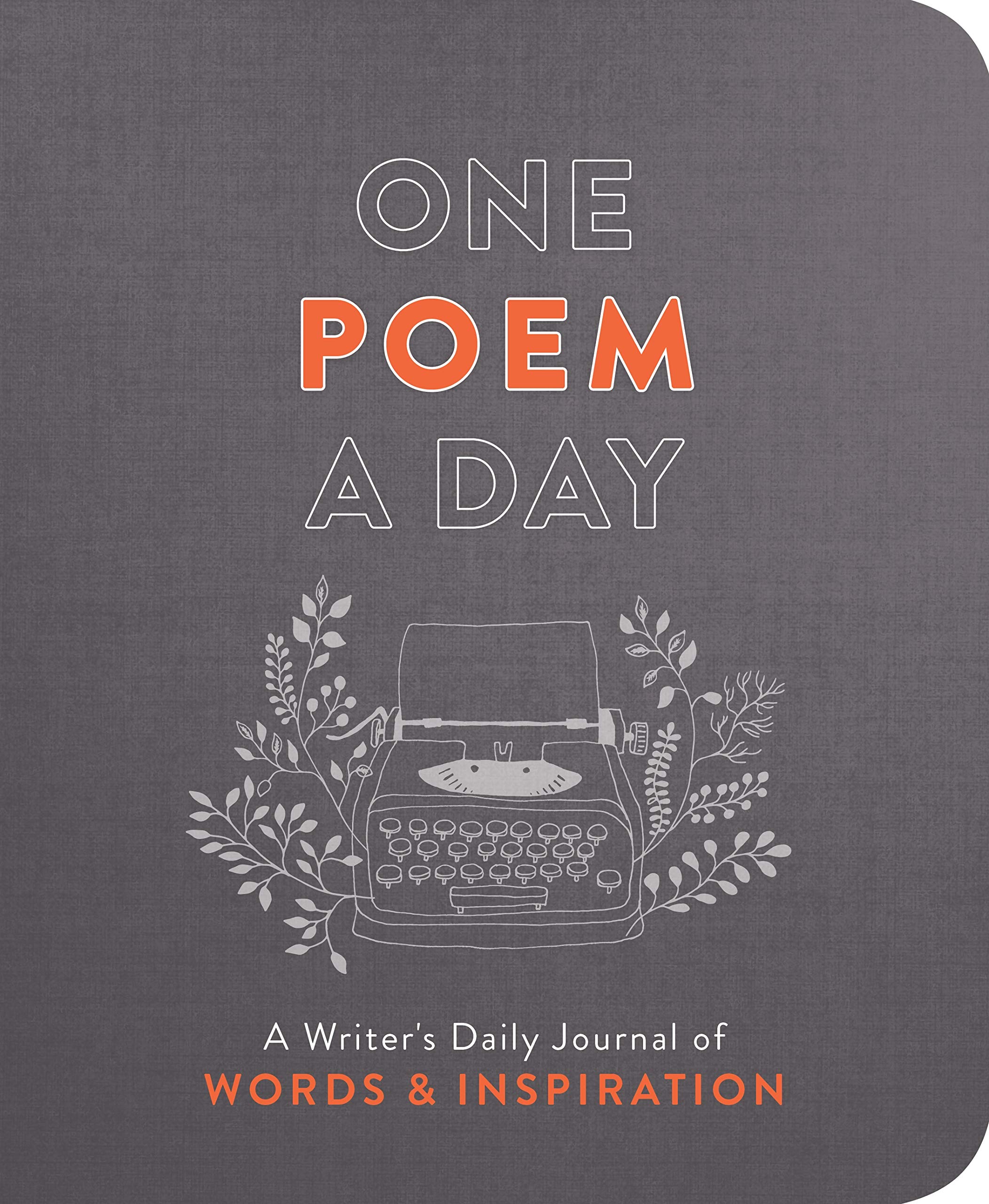 One Poem a Day: A Writers Daily Journal of Words & Inspiration