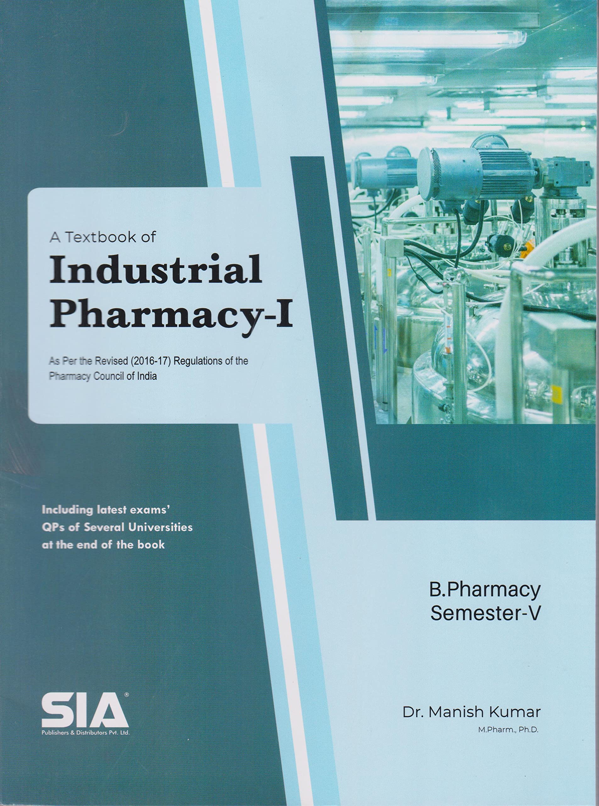 A Textbook of Industrial Pharmacy  I, B.Pharmacy IIIYear ISem (Semester  V) (As per the Revised 201617 Regulations of the P