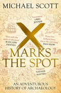X Marks The Spot: An Adventurous History Of Archaeology