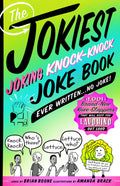 The Jokiest Joking KnockKnock Joke Book Ever Written...No Joke!: 1,001 BrandNew KneeSlappers That Will Keep You Laughing Out 